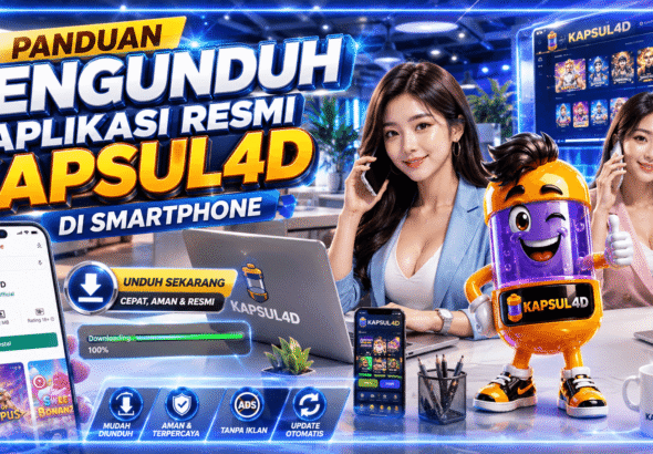 Panduan Mengunduh Aplikasi Resmi Kapsul4D di HP