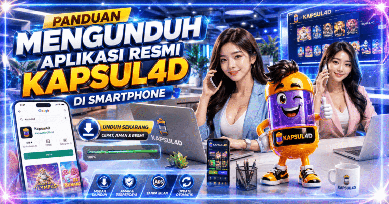 Panduan Mengunduh Aplikasi Resmi Kapsul4D di HP